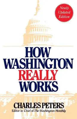 Hogyan működik Washington valójában: Negyedik kiadás - How Washington Really Works: Fourth Edition