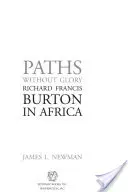 Paths Without Glory: Richard Francis Burton Afrikában - Paths Without Glory: Richard Francis Burton in Africa