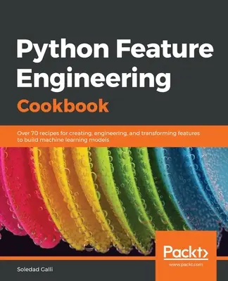 Python Feature Engineering szakácskönyv - Python Feature Engineering Cookbook