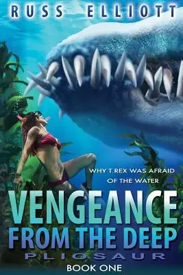 Bosszú a mélyből - Első könyv: Plioszaurusz - Vengeance from the Deep - Book One: Pliosaur