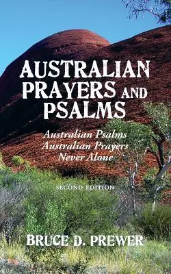 Ausztrál imák és zsoltárok: Australian Psalms, Australian Prayers, and Never Alone (Ausztrál zsoltárok, ausztrál imák, és Soha egyedül) - Australian Prayers and Psalms: Australian Psalms, Australian Prayers, and Never Alone