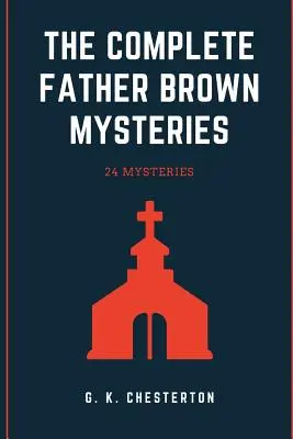 The Complete Father Brown Mysteries (A teljes Brown atya rejtélyei) - The Complete Father Brown Mysteries