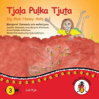 Tjala Pulka Tjuta - Nagy tömegű mézhangyák - Tjala Pulka Tjuta - Big Mob Honey Ants