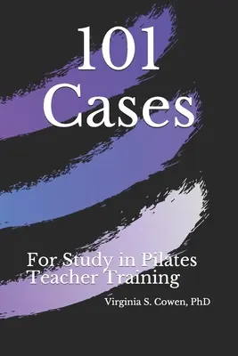 101 eset a Pilates oktatói képzésben való tanuláshoz - 101 Cases for Study in Pilates Teacher Training