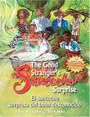 A jó idegen Sancocho Surprise/El Sancocho Sorpresa del Buen Desconocido (Kétnyelvű kiadás) - The Good Stranger's Sancocho Surprise/El Sancocho Sorpresa del Buen Desconocido (Bilingual Edition)