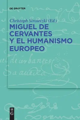 Miguel de Cervantes és az európai humanizmus - Miguel de Cervantes y el humanismo europeo