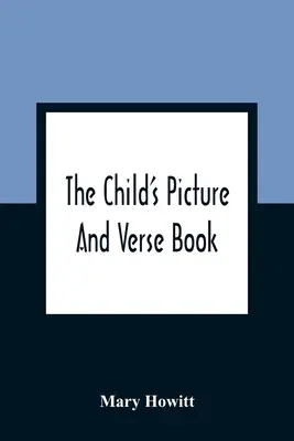 A gyermek kép- és verseskönyv: Közkeletű nevén Otto Speckter mesekönyve, az eredeti német és a francia nyelvvel - The Child'S Picture And Verse Book: Commonly Called Otto Speckter'S Fable Book, With The Original German And With French