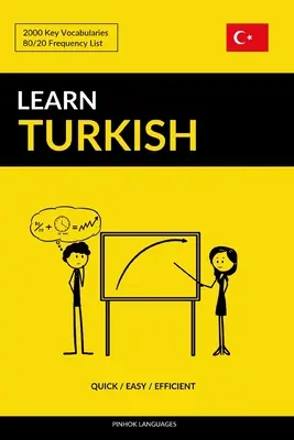 Törökül tanulni - Gyorsan / Könnyen / Hatékonyan: 2000 kulcsszótár - Learn Turkish - Quick / Easy / Efficient: 2000 Key Vocabularies