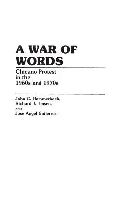 A War of Words: A chicano tiltakozás az 1960-as és 1970-es években - A War of Words: Chicano Protest in the 1960s and 1970s