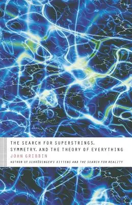 A szuperhúrok, a szimmetria és a mindenség elmélete keresése - The Search for Superstrings, Symmetry, and the Theory of Everything