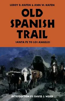 Old Spanish Trail: Santa Fe és Los Angeles között - Old Spanish Trail: Santa Fe to Los Angeles