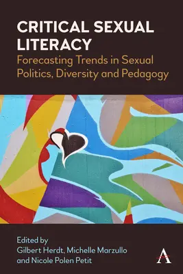 Kritikai szexuális műveltség: A szexuális politika, a sokszínűség és a pedagógia tendenciáinak előrejelzése - Critical Sexual Literacy: Forecasting Trends in Sexual Politics, Diversity and Pedagogy