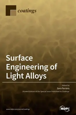 Könnyűfémek felületi mérnöki munkái - Surface Engineering of Light Alloys