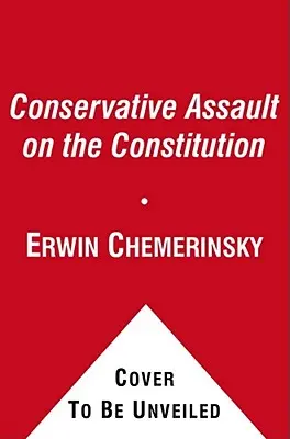 Az alkotmány elleni konzervatív támadás - The Conservative Assault on the Constitution