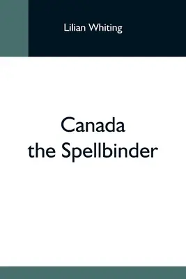 Kanada A varázsló - Canada The Spellbinder