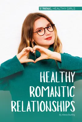 Egészséges romantikus kapcsolatok - Healthy Romantic Relationships