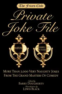 Friars Club Private Joke File: Több mint 2000 nagyon pajzán vicc a komédia nagymestereinek tollából - Friars Club Private Joke File: More Than 2,000 Very Naughty Jokes from the Grand Masters of Comedy