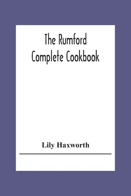 A rumfordi teljes szakácskönyv - The Rumford Complete Cookbook