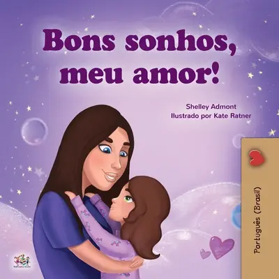 Sweet Dreams, My Love (Portugál gyerekkönyv gyerekeknek -Brazil): Brazíliai portugál - Sweet Dreams, My Love (Portuguese Children's Book for Kids -Brazil): Brazilian Portuguese