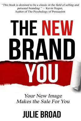 Az új márka: Az Ön új arculata hozza meg az eladást - The New Brand You: Your New Image Makes the Sale for You