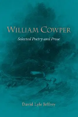 William Cowper: Cowper Cowper: Válogatott versek és prózai művek - William Cowper: Selected Poetry and Prose