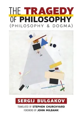 A filozófia tragédiája (Filozófia és dogma) - The Tragedy of Philosophy (Philosophy and Dogma)