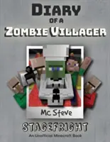 Egy Minecraft zombi falusi naplója: Könyv 2. - Színpadiasság - Diary of a Minecraft Zombie Villager: Book 2 - Stagefright