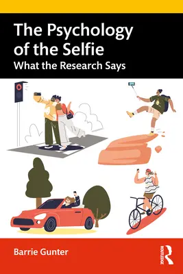 A szelfi pszichológiája: Mit mondanak a kutatások - The Psychology of the Selfie: What the Research Says