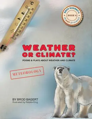 Időjárás vagy éghajlat?: Versek és színdarabok az időjárásról és az éghajlatról - Weather or Climate?: Poems & Plays about Weather & Climate