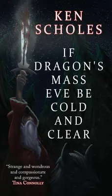 Ha a Sárkánymise estéje hideg és tiszta lesz - If Dragon's Mass Eve Be Cold and Clear