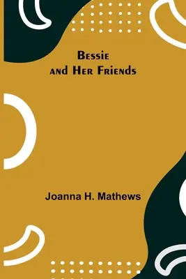 Bessie és barátai - Bessie and Her Friends