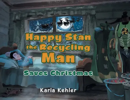 Happy Stan, az újrahasznosító ember: Megmenti a karácsonyt - Happy Stan the Recycling Man: Saves Christmas