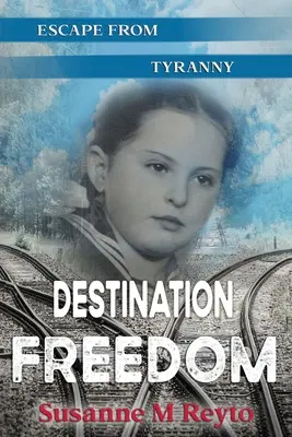 Destination Freedom: Menekülés a zsarnokság elől - Destination Freedom: Escape from Tyranny