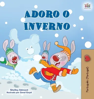 I Love Winter (Portugál gyerekkönyv gyerekeknek - Portugália) - I Love Winter (Portuguese Book for Kids- Portugal)