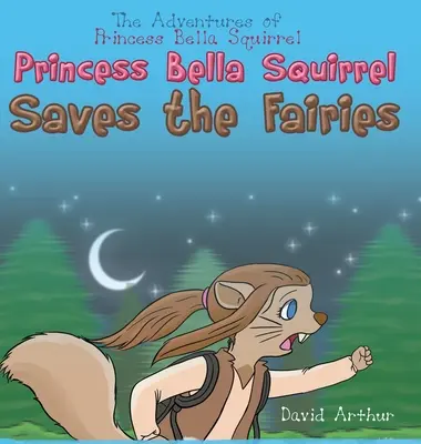 Bella hercegnő mókus megmenti a tündéreket - Princess Bella Squirrel Saves the Fairies