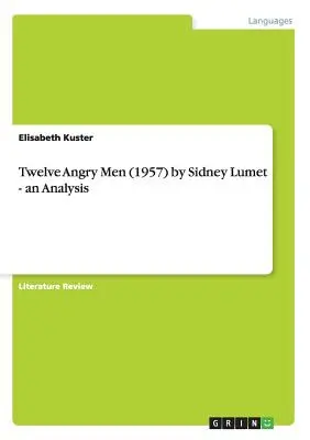 Sidney Lumet Tizenkét dühös ember (1957) című filmjének elemzése. - Twelve Angry Men (1957) by Sidney Lumet - an Analysis