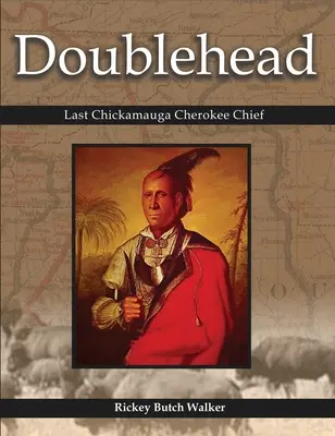 Doublehead: Az utolsó chickamaugai cseroki törzsfőnök - Doublehead: Last Chickamauga Cherokee Chief