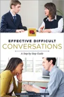 Hatékony nehéz beszélgetések: A Step-by-Step Guide - Effective Difficult Conversations: A Step-by-Step Guide