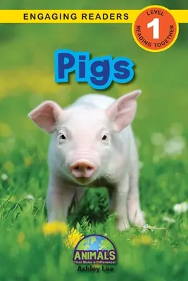 Pigs: Animals That Make a Difference! (Engaging Readers, 1. szint) - Pigs: Animals That Make a Difference! (Engaging Readers, Level 1)