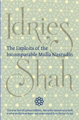 A páratlan Mulla Nasrudin hőstettei (Keménykötés) - The Exploits of the Incomparable Mulla Nasrudin (Hardcover)