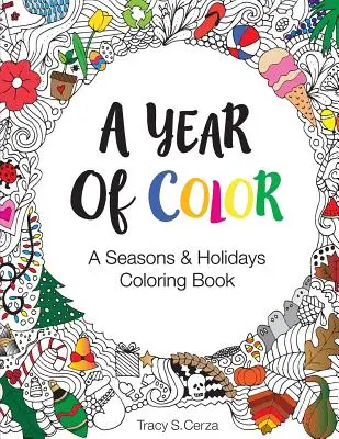 A Year Of Color: Az évszakok és ünnepek kifestőkönyve - A Year Of Color: A Seasons & Holidays Coloring Book