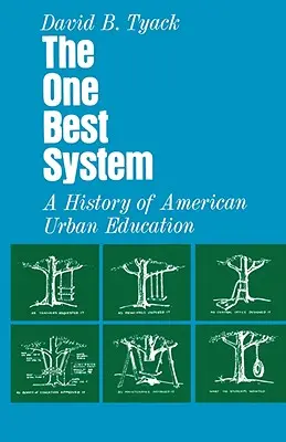 Az egyetlen legjobb rendszer: Az amerikai városi oktatás története - The One Best System: A History of American Urban Education