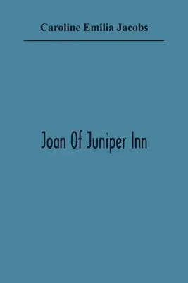 Joan of Juniper Inn - Joan Of Juniper Inn