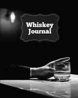 Whiskey Journal: Sommelier Tasting Pages, Keep Track Of Whisky Notes & Important Information, Whiskey Lovers Gift, Log Book, Notebook