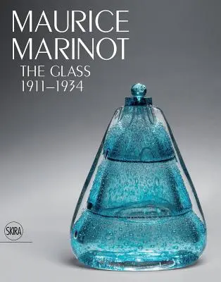 Maurice Marinot: Marinot: Az üveg 1911-1934 - Maurice Marinot: The Glass 1911-1934