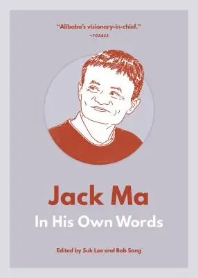 Jack Ma: Saját szavaival - Jack Ma: In His Own Words