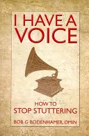 Van hangom: Hogyan hagyjuk abba a dadogást? - I Have a Voice: How to Stop Stuttering