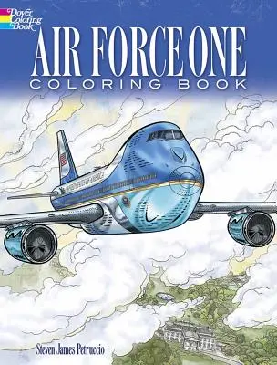 Air Force One színezőkönyv: Színezd ki a híres repülőgép valósághű illusztrációit! - Air Force One Coloring Book: Color Realistic Illustrations of This Famous Airplane!