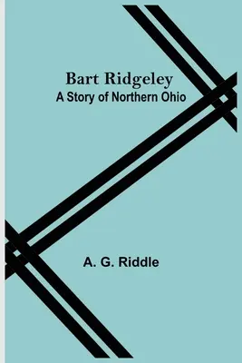 Bart Ridgeley: Ohio északi részének története - Bart Ridgeley: A Story Of Northern Ohio