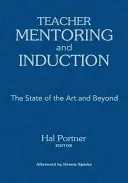 Tanármentorálás és beavatás: A tudomány jelenlegi állása és azon túl - Teacher Mentoring and Induction: The State of the Art and Beyond